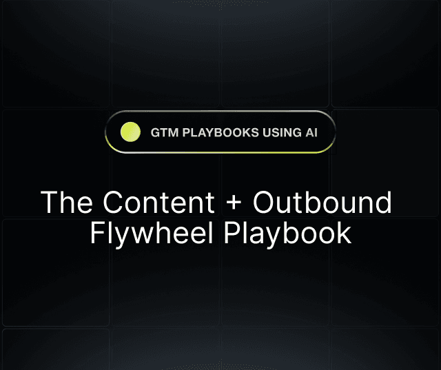 The Content + Outbound Flywheel Playbook